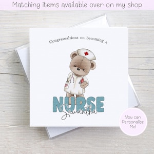 May include: A greeting card featuring a cartoon teddy bear dressed as a nurse, wearing a white uniform and cap with a red cross. The card says "Congratulations on becoming a Nurse Samantha". A pink circle says "You can Personalise Me!"