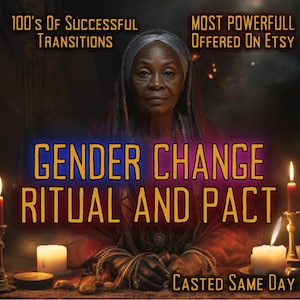 GENDER CHANGE Ritual And Pact Gender Swap SPELL Sex Change Ritual by MotherOdessa Transform Your Appearance and Identity Casted Same Day
