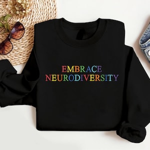 Sudadera bordada &quot;Abraza la neurodiversidad&quot;, suéter de salud mental, sudadera moderna, suéter de apoyo positivo, suéter unisex cómodo, regalo