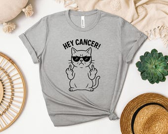 Hey Cancer Shirt, Cancer Warrior Gift Tee, Cancer Awareness Printed Shirt for Her, Chemo Support Gift, Fighter Survivor Positive Quote Tees