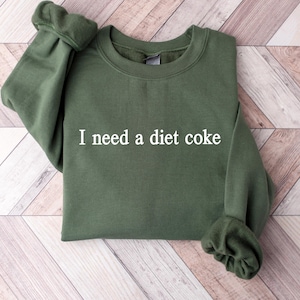 Ich brauche eine Diet Coke Sweatshirts, Diet Coke Rundhalspullover, Coca Cola Lovers Gedruckte Pullover, Lustige Geschenke Soda Trinker, Geschenk für Freund