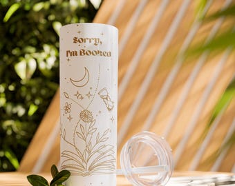 Sorry I&#39;m Booked Skinny Tumbler, 20oz, Perfect for Book Lover or Fantasy Reader