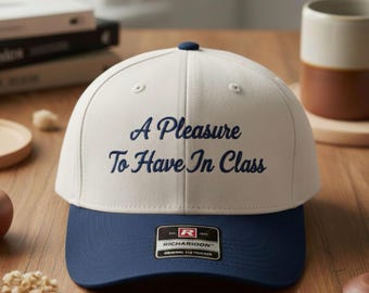 Embroidered A Pleasure To Have In Class Trucker Hat, Senior Superlatives, Embroidered Dad Hat, Custom Vintage Cap, Funny Graduation Gifts