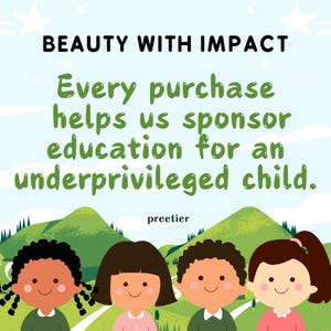 May include: An illustrated graphic with the text "BEAUTY WITH IMPACT" and "Every purchase helps us sponsor education for an underprivileged child." The image features four diverse cartoon children in front of green hills.
