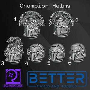 May include: Six grey miniature helmets labelled Champion Helms, numbered 1 through 6. Helmets 1 and 3 feature crests and laurel wreaths. Helmet 2 has a crest and skull emblem. Helmets 4, 5, and 6 are plain. Includes logos for Dao Miniatures and Better Games and Hobbies.