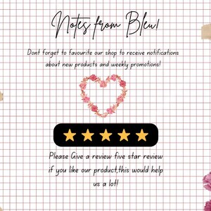 May include: A white and pink floral heart design on a white and red grid background. The text "Notes from Bleu!" is at the top of the image. The text "Dont forget to favourite our shop to receive notifications about new products and weekly promotions!" is below the heart. Five yellow stars are on a black background. The text "Please Give a review five star review if you like our product, this would help us a lot!" is below the stars.