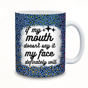 If My Mouth Doesn&#39;t Say It Mug Wrap, Sarcastic Mug Wrap, Popular 11oz and 15oz Funny Quote Mug Wrap Sublimation Design PNG For Women