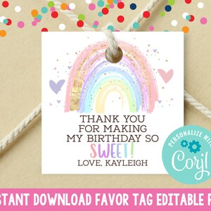May include: A printable favor tag with a rainbow design and the text "Thank you for making my birthday so sweet! Love, Kayleigh". The tag is decorated with hearts and glitter. The text "Personalize with Corjl" is also included.