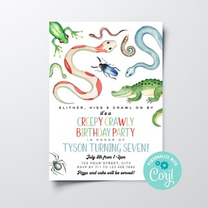 May include: A colorful invitation for a "Creepy Crawly Birthday Party" for Tyson turning seven. The invitation features a watercolor illustration of various insects and reptiles, including a snake, a spider, a beetle, a frog, and an alligator. The text "SLITHER, HISS & CRAWL ON BY" is at the top of the invitation, and the text "PERSONALIZE WITH Coril" is at the bottom right corner.