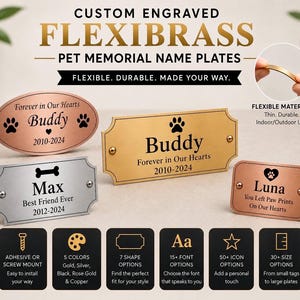 May include: Custom engraved Flexibrass pet memorial name plates in oval and rectangular shapes with gold, silver, and copper finishes. The plates feature engraved text like Buddy, Max, and Luna, dates, and paw print or bone icons. Includes mounting options.