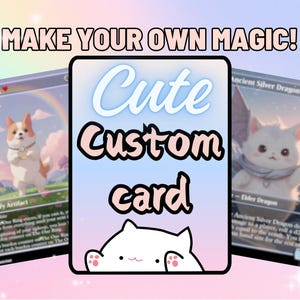 May include: Image features custom cards with adorable illustrations. The central card reads "Cute Custom card" with a cat graphic. Other cards showcase a corgi and a cat with wings. The text "MAKE YOUR OWN MAGIC!" is at the top.