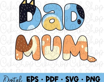 Mum & Dad Bluey Style Svg / Png / Eps / Pdf Digital Files