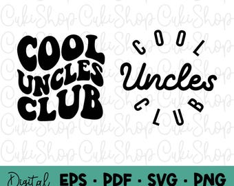 Cool Uncles Club Svg / Png / Eps / Pdf Digital Files
