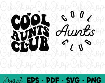 Cool Aunts Club Svg / Png / Eps / Pdf Digital Files