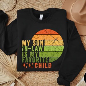 My Son In Law Is My Favorite Child Shirt, Funny Family T-shirt, Funny Son Tee, Gift For Mother In Law, Favorite Son In Law Shirt