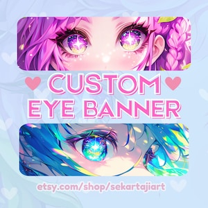 Custom Eye Banner, Custom Twitch Banner, Twitch banner, Banner Design, High Resolution, Twitter, Eye Banner Discord, Anime Ilustration