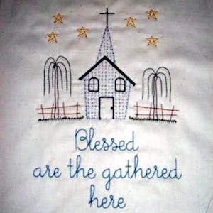 Blessed Are Gathered Here Church Sampler Machine Embroidery Design 5x7