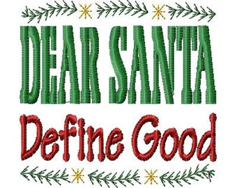Dear Santa Define Good Machine Embroidery Design, Embroidery Designs, Machine Embroidery, Embroidery Patterns, Embroidery Files, Instant