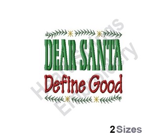 Dear Santa Define Good Machine Embroidery Design  2 sizes