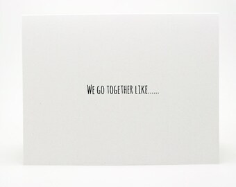 Funny Valentine Card- Funny Love Card- We Go Together Like Drunk And Disorderly