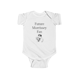 May include: White baby grow with short sleeves and the text "Future Morrissey Fan" printed in black. A black and white illustration of a person holding flowers is below the text.