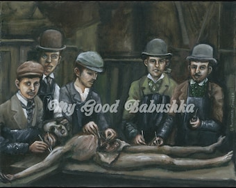 The Anatomists Print, Victorian Themed, Medical Themed, Medical School, Anatomy Class, Steampunk, Dark Art, Post Mortem, Dissection