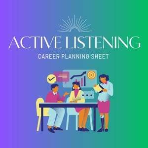 May include: Illustration with the text "ACTIVE LISTENING CAREER PLANNING SHEET." The image depicts a meeting with three people, a chart, and a target. The background gradient transitions from purple to green.