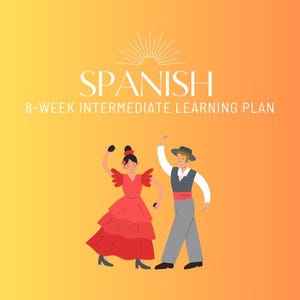 May include: An 8-week intermediate Spanish learning plan with an illustration of two people in traditional Spanish clothing dancing.