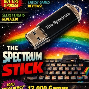 May include: Magazine cover for Sinclair Spectrum, featuring a black USB drive with "The Spectrum" printed on it. The cover includes text like "Hot Tips & Pokes!" and "12,000 Games For The Spectrum & PC". The background has a rainbow and stars.