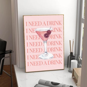 I Need A Drink Art, dekoracja baru, plakat Y2K, plakat Coquette, wystrój domu, wystrój funky, wystrój mieszkania, dekoracja drinków, dziewczęca dekoracja ścienna