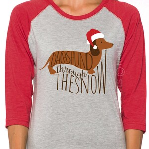 Funny Christmas Women's Shirt - Dachshund Through The Snow Shirt - Womens Christmas Tee - Womens Christmas - Unisex 3/4 sleeve tee shirt