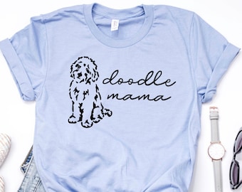 Doodle T-Shirt, Gift for Her, Goldendoodle Shirt, Dog Mom Shirt, Doodle Mama Shirt, Funny Shirt, Funny Tee, Graphic Tee, Sister gift