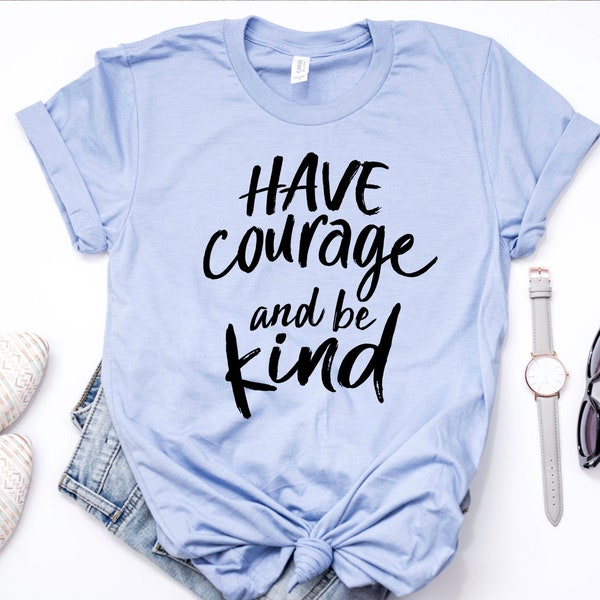 Teacher Shirts, Have Courage and Be Kind Shirt, Teacher T-Shirt, Teacher Shirt, Teaching is a work of heart, Christmas Gift for wife, sister