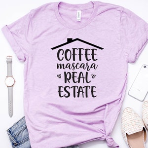 Coffee Mascara Real Estate, Realtor Shirt, Real Estate Is My Hustle, Realtor Gift, Making Dreams Come True, Gift For Real Estate Agent