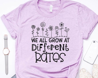 We All Grow at Different Rates, Teacher Shirt, Kindergarten Teacher Tee. Field Trip Shirts for Teachers, Teacher Gifts