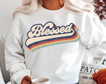 Blessed Sweatshirt - Blessed Retro Sweatshirt - Trendy Sweatshirt - Aesthetic Sweatshirt - Thanksgiving Gift - Blessed Shirt