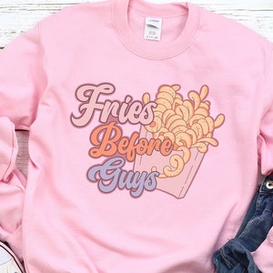 Fries Before Guys Sweatshirt, Valentines Day Sweatshirt, Funny Valentines Day, Funny Fries Shirt, Gift for her, Vintage Graphic Sweatshirt