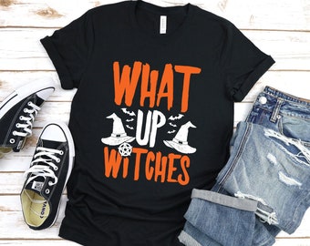 What Up Witches, Funny Halloween Shirt, Graphic Tee, Halloween costume idea, Unisex Halloween shirt, Witch shirt, Halloween party, Broom