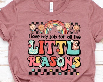 I Love My Job for All the Little Reasons Shirt, Teacher Love Outfit, Teacher Gift, Science T-Shirt, Teacher School, School Counselor