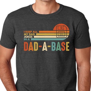 Dad a Base Shirt, Fathers Day Shirt, Dad Jokes Shirt, Daddy Shirt, Father&#39;s Day, I keep all my dad jokes in Dad a base Shirt, Funny Dad tee