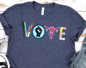 Vote Shirt, Vote, Banned Books Shirt, Political Activism Shirt, Pro Roe V Wade, Election shirt, Feminist tee, Reproductive Rights Shirt