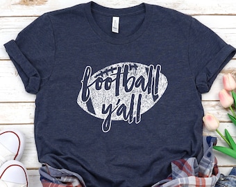 Football Y'all, Football Shirt, Game Day Shirt, sunday football, Game day, mom football shirts, cute womens football tshirt, football jersey