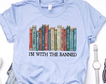 I'm With The Banned Shirt, Banned Books, Banned Books Graphic T-Shirt, Librarian Shirt, Bookish Shirt, Reading Shirt, Gift for Book Lover