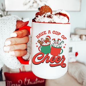 Have a cup of Cheer Mug, Christmas Mug, Christmas Cheer Mug, Hot Cocoa Mug, Have a cup of Cheer Cup, Christmas Gift for family, Gingerbread