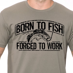 Fishing T-Shirt Born To Fish Forced To Work Mens Tshirt Fathers Day gift bass Birthday gifts for dad husband daddy grandpa Father&#39;s Day Gift