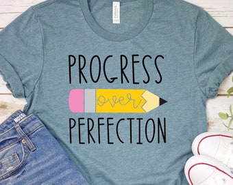 Progress Over Perfection Shirt, School Shirts for Teachers , Teacher Shirt, Teacher Gifts, Back to school