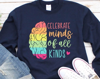 Celebrate Minds Of All Kinds Sweatshirt, Inclusion Crewneck ,ADHD shirt, Neurodiversity, Autism Awareness Outfit, Christmas Gifts, ADHD