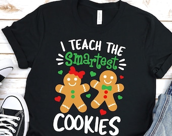 I Teach the Smartest Cookies Shirt, Gift for teacher,  Teacher Christmas Shirt,  Christmas Teacher Tee, Teacher Shirt, Merry Teacher Shirt
