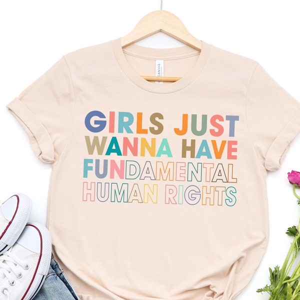 Girls Just Wanna Have Fundamental Human Rights Shirt, Rights Shirt for Women, Women's Rights, Feminist Shirts, Fundamental, Rights, Retro