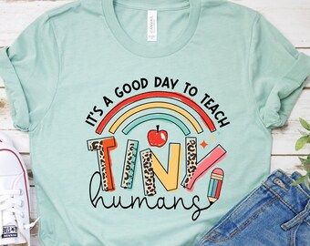 Teacher Shirt, Teacher Appreciation Gift, Kindergarten Teacher Shirt, Gift For Teacher, Funny Teacher Shirt, Good Day To Teach Tiny Humans